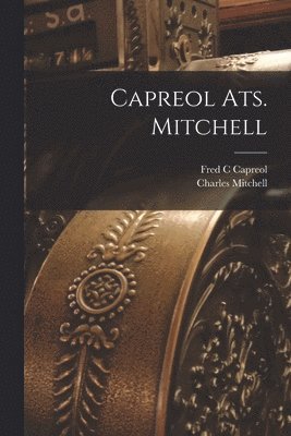 bokomslag Capreol Ats. Mitchell [microform]