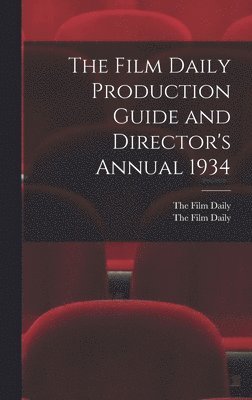 The Film Daily Production Guide and Director's Annual 1934 1