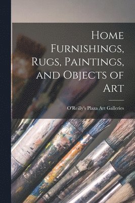 Home Furnishings, Rugs, Paintings, and Objects of Art 1