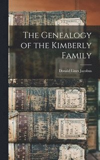 bokomslag The Genealogy of the Kimberly Family