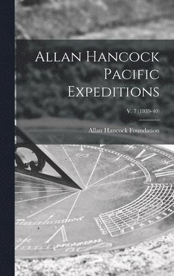 bokomslag Allan Hancock Pacific Expeditions; v. 7 (1939-40)