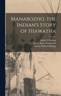 bokomslag Manabozho, the Indian's Story of Hiawatha