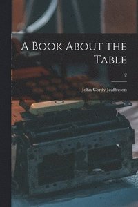 bokomslag A Book About the Table; 2