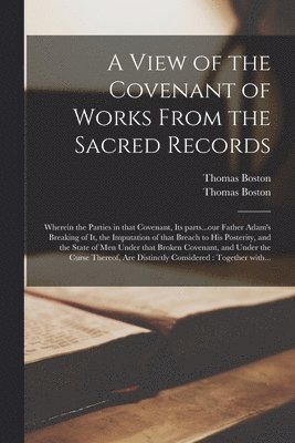 View of the Covenant of Works From the Sacred Records