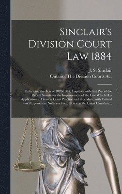 Sinclair's Division Court Law 1884 [microform] 1