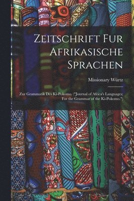 Zeitschrift Fur Afrikasische Sprachen; Zur Grammatik Des Ki-pokomo. (&quot;Journal of Africa's Languages; For the Grammar of the Ki-Pokomo.&quot;) 1