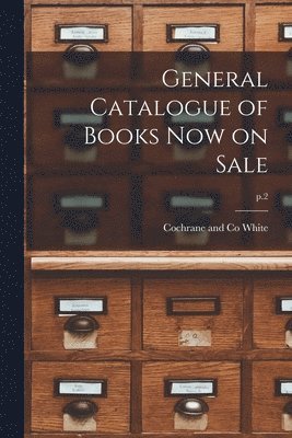 bokomslag General Catalogue of Books Now on Sale; p.2