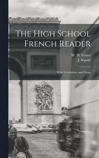 bokomslag The High School French Reader [microform]