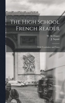 W. H. (William Henry) Fraser, J. (John) Squair - High School French Reader [microform], Inbunden