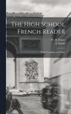 The High School French Reader [microform] 1