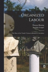 bokomslag Organized Labour [microform]