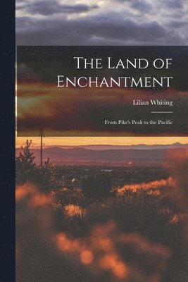 The Land of Enchantment 1