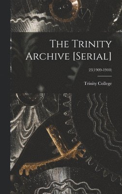 bokomslag Trinity Archive [serial]; 23(1909-1910)