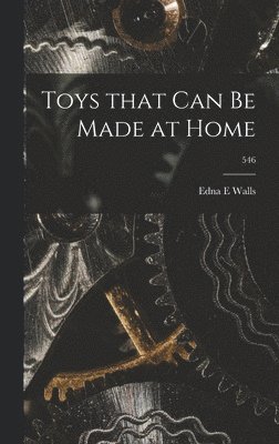 bokomslag Toys That Can Be Made at Home; 546