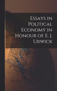 bokomslag Essays in Political Economy in Honour of E. J. Urwick