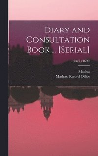bokomslag Diary and Consultation Book ... [serial]; 23/24(1696)