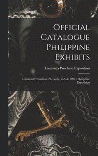 bokomslag Official Catalogue Philippine Exhibits