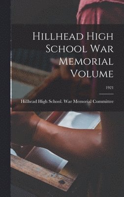 Hillhead High School War Memorial Volume; 1921 1