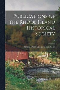 bokomslag Publications of the Rhode Island Historical Society; 6