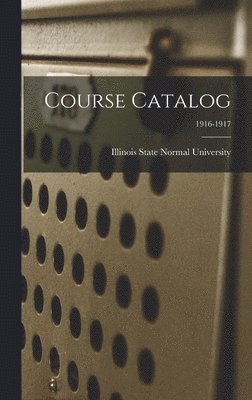 bokomslag Course Catalog; 1916-1917