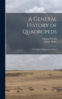 bokomslag A General History of Quadrupeds