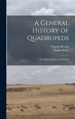 A General History of Quadrupeds 1