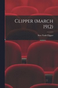 bokomslag Clipper (March 1912)