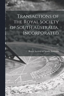 Transactions of the Royal Society of South Australia, Incorporated; 97 1