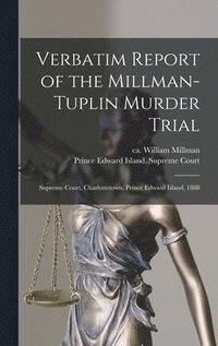 bokomslag Verbatim Report of the Millman-Tuplin Murder Trial [microform]