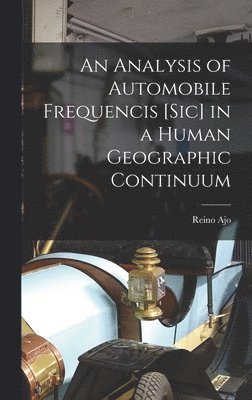 An Analysis of Automobile Frequencis [sic] in a Human Geographic Continuum 1