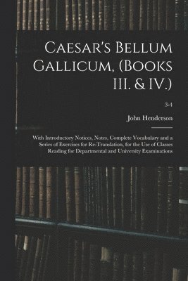 Caesar's Bellum Gallicum, (Books III. & IV.) 1