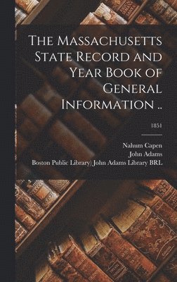 The Massachusetts State Record and Year Book of General Information ..; 1851 1