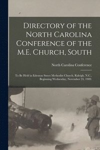 bokomslag Directory of the North Carolina Conference of the M.E. Church, South