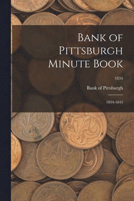 Bank of Pittsburgh Minute Book 1