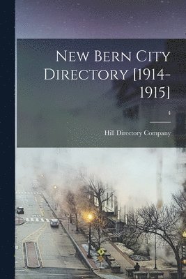 New Bern City Directory [1914-1915]; 4 1