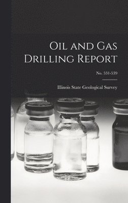 Oil and Gas Drilling Report; No. 531-539 1