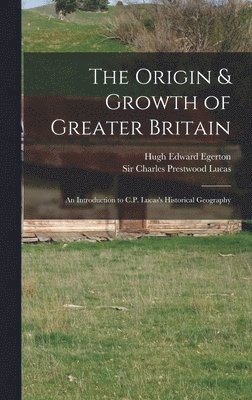 Origin & Growth of Greater Britain