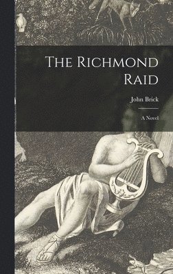 John Brick - The Richmond Raid, Inbunden