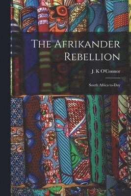 The Afrikander Rebellion 1