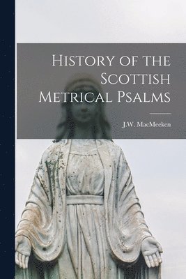 bokomslag History of the Scottish Metrical Psalms