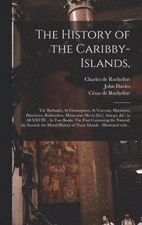 bokomslag The History of the Caribby-Islands,