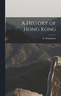 bokomslag A History of Hong Kong