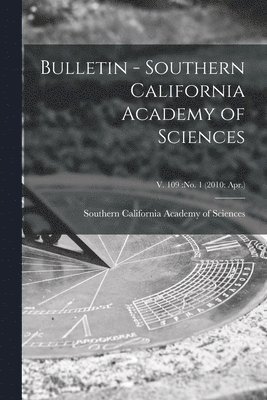 Bulletin - Southern California Academy of Sciences; v. 109 1