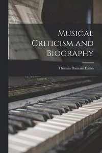 bokomslag Musical Criticism and Biography