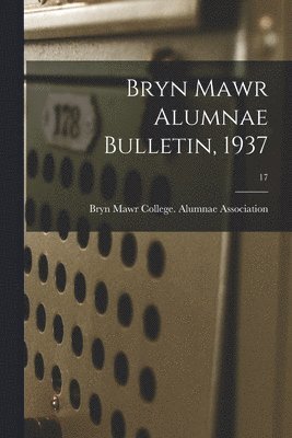 bokomslag Bryn Mawr Alumnae Bulletin, 1937; 17