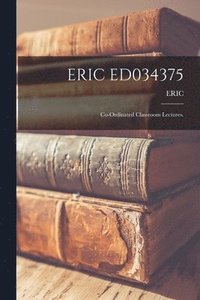 bokomslag Eric Ed034375: Co-ordinated Classroom Lectures.