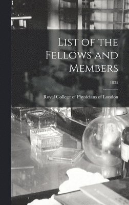 List of the Fellows and Members; 1835 1