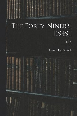 bokomslag The Forty-Niner's [1949]; 1949