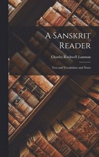 bokomslag A Sanskrit Reader: Text and Vocabulary and Notes