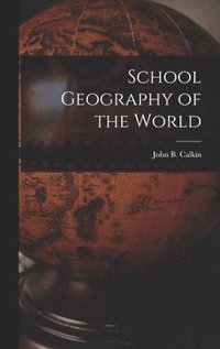 bokomslag School Geography of the World [microform]